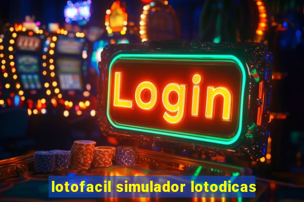 lotofacil simulador lotodicas